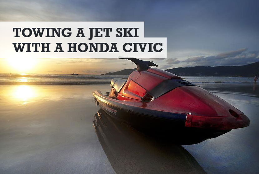 Can A Honda Civic Tow A Jet Ski