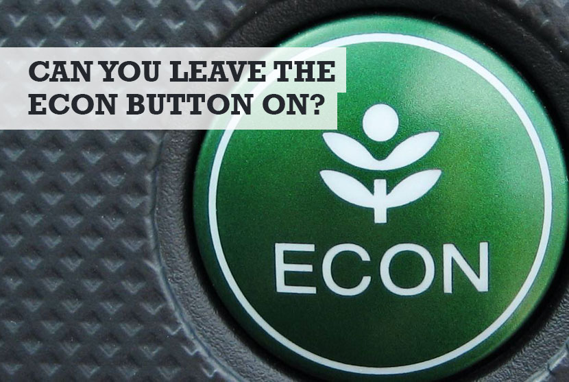 Can You Leave the ECON Button On? (When Not to Press the Button)