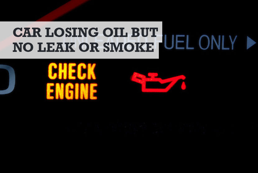Car Losing Oil But No Leak or Smoke