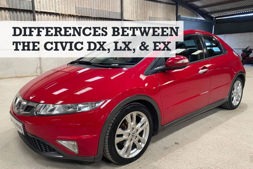 Difference Between Honda Civic DX, LX, & EX