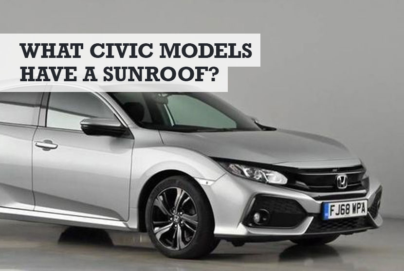 What Honda Civic Models have a Sunroof