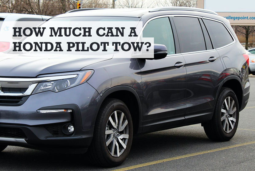 How Much Can a Honda Pilot Tow?